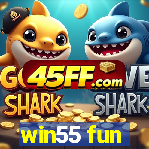 win55 fun